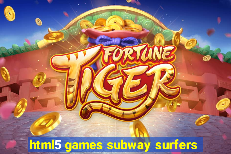 html5 games subway surfers